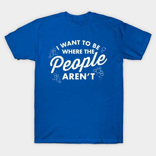 Where The People Aren't T-Shirt by PopCultureShirts